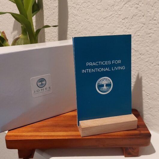 PRACTICES FOR INTENTIONAL LIVING